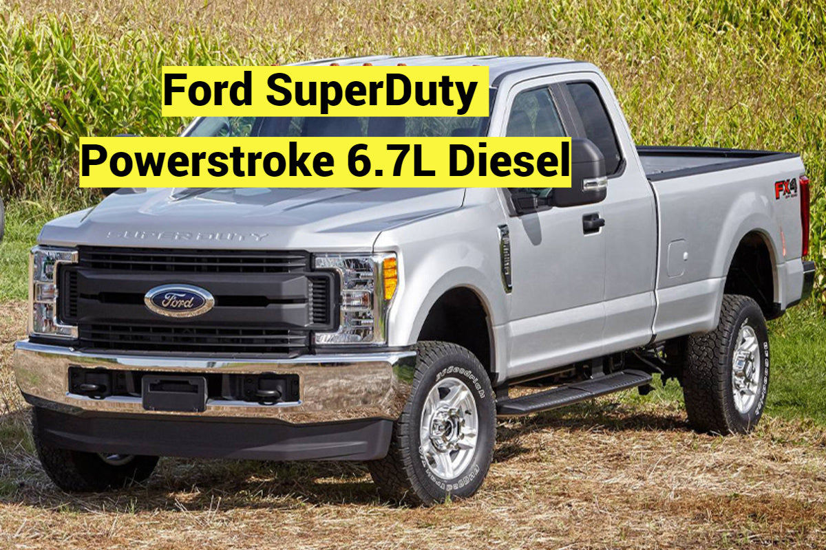 Ford SuperDuty Powerstroke 6.7L Diesel